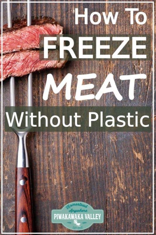 Are you looking for zero waste freezer options for food storage? Freezing meat without plastic is a bit of a challenge, but with the right tools and and know how there are plastic free, eco friendly ways of freezing meat and other foods #plasticfree #zerowaste #piwakawakavalley