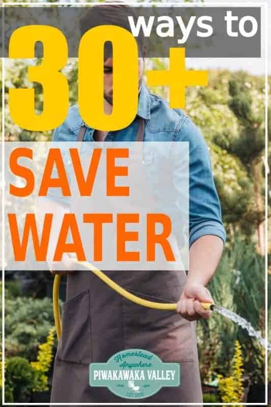 Saving water is a key skill when you are homesteading. Use these useful hacks to conserve water on your farm and reduce your water bill and stay safe in a drought #homesteads #homesteading #piwakawakavalley