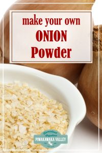 Onion powder - Do you have a lot of spare onions and not sure how to preserve them so that it lasts? Have you thought about making onion powder with it? Here are full step by step instructions, plus what you can use your dried onion powder for. #piwakawakavalley